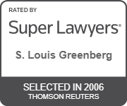 Rated By Super Lawyers S. Louis Greenberg | Selected in 2006 Thomson Reuters
